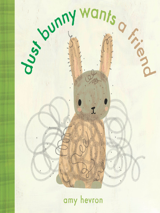 Title details for Dust Bunny Wants a Friend by Amy Hevron - Wait list